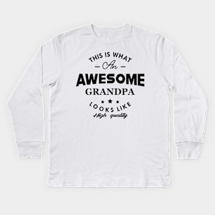 Grandpa - This is what an awesome grandpa looks like Kids Long Sleeve T-Shirt